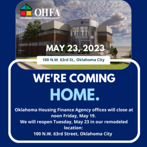 Announcement: OHFA will return to its office at 100 Northwest 63rd in Oklahoma City on May 23, 2023